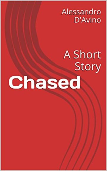 Chased: A Short Story